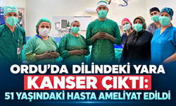 Ordu’da dilindeki yara kanser çıktı: 51 yaşındaki hasta ameliyat edildi