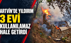 Artvin’de Yıldırım 3 Evi Kullanılamaz Hale Getirdi