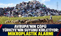 Avrupa'nın Çöpü Türkiye'nin Suyunu Kirletiyor: Mikroplastik Alarmı