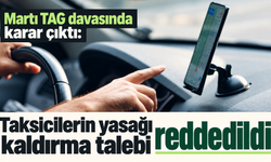 Martı TAG davasında karar çıktı: Taksicilerin yasağı kaldırma talebi reddedildi
