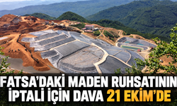 Fatsa’daki maden ruhsatının iptali için dava 21 Ekim’de