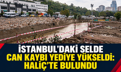 İstanbul’daki selde can kaybı yediye yükseldi: Haliç’te bulundu .
