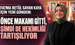 Fatma Betül Sayan Kaya için yeni gündem: Önce makamı gitti, şimdi de hekimliği tartışılıyor Fon soruşturması kapsamında