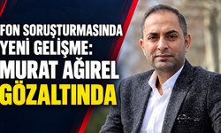 Fon soruşturmasında yeni gelişme: Murat Ağırel gözaltında