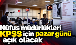 Nüfus müdürlükleri KPSS için pazar günü açık olacak