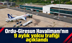 Ordu-Giresun Havalimanı’nın 9 aylık yolcu trafiği açıklandı.
