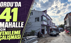 Ordu’da 41 mahalle için yenileme çalışması