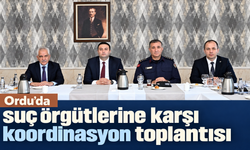 Ordu’da suç örgütlerine karşı koordinasyon toplantısı