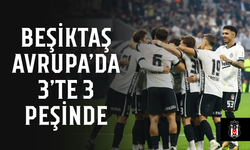 Beşiktaş Avrupa’da 3’te 3 peşinde