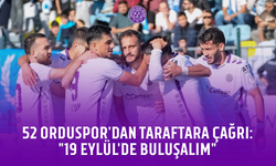 52 Orduspor'dan taraftara çağrı: "19 Eylül'de buluşalım"