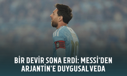 Bir devir sona erdi: Messi'den Arjantin'e duygusal veda