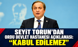 Seyit Torun’dan Ordu Devlet Hastanesi Açıklaması: “Kabul Edilemez”