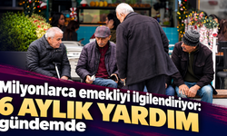 Milyonlarca emekliyi ilgilendiriyor: 6 aylık yardım gündemde
