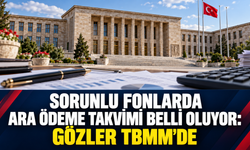 Sorunlu fonlarda ara ödeme takvimi belli oluyor: Gözler TBMM'de
