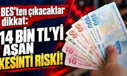 BES’ten çıkacaklar dikkat: 14 bin TL’yi aşan kesinti riski!