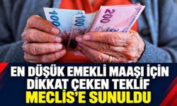 En düşük emekli maaşı için dikkat çeken teklif Meclis’e sunuldu