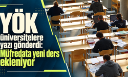 YÖK üniversitelere yazı gönderdi: Müfredata yeni ders ekleniyor