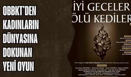 OBBKT’den kadınların dünyasına dokunan yeni oyun