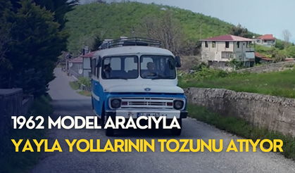 1962 model aracıyla yayla yollarının tozunu atıyor