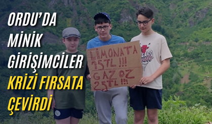 Ordu’da minik girişimciler krizi fırsata çevirdi