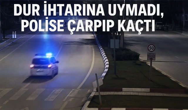 Dur ihtarına uymadı,polise çarpıp kaçtı