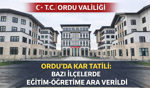 Ordu’da kar tatili: Bazı ilçelerde eğitim-öğretime ara verildi