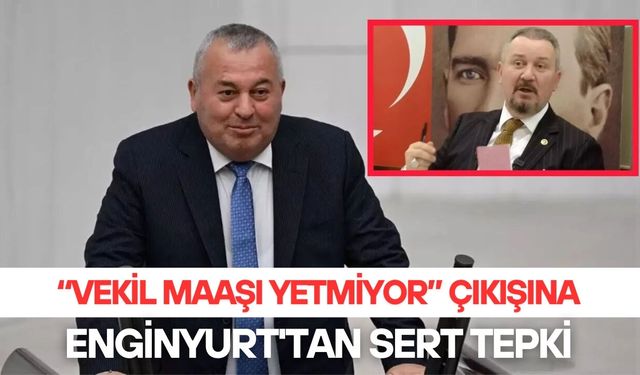 “Vekil maaşı yetmiyor” çıkışına Enginyurt'tan sert tepki
