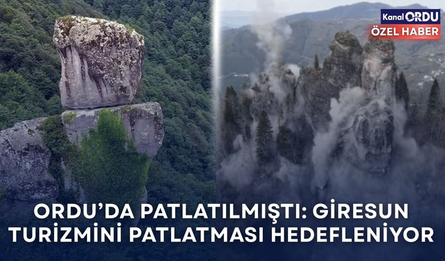 Ordu’da patlatılan “Gelin Kayası”nın benzerinin Giresun turizmini patlatması hedefleniyor