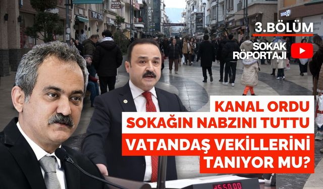 Kanal ORDU sokağın nabzını tuttu: Vatandaş vekillerini tanıyor mu?