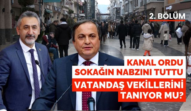 Kanal ORDU sokağın nabzını tuttu: Vatandaş vekillerini tanıyor mu?