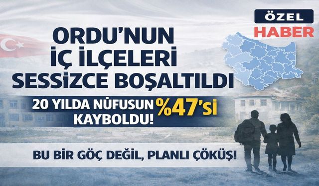 Ordu’nun iç ilçeleri sessizce boşaltıldı