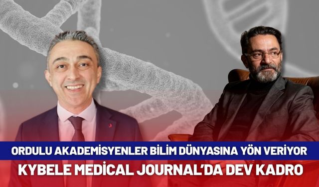 Ordulu akademisyenler bilim dünyasına yön veriyor: Kybele Medical Journal’da dev kadro