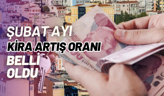 Şubat ayı kira artış oranı belli oldu