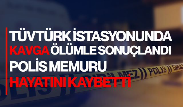 TÜVTÜRK i̇stasyonunda kavga ölümle sonuçlandı: Polis memuru hayatını kaybetti
