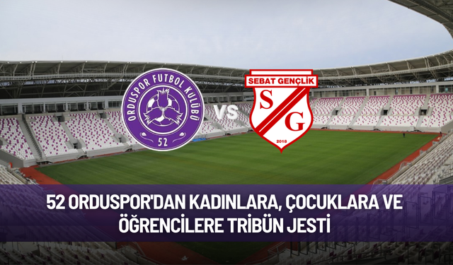 52 Orduspor'dan kadınlara, çocuklara ve öğrencilere tribün jesti