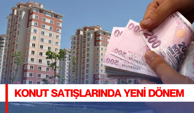 Yarın başlıyor: Konut satışlarında yeni dönem