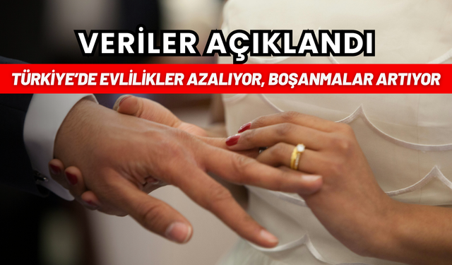 Veriler açıklandı: Türkiye’de evlilikler azalıyor, boşanmalar artıyor