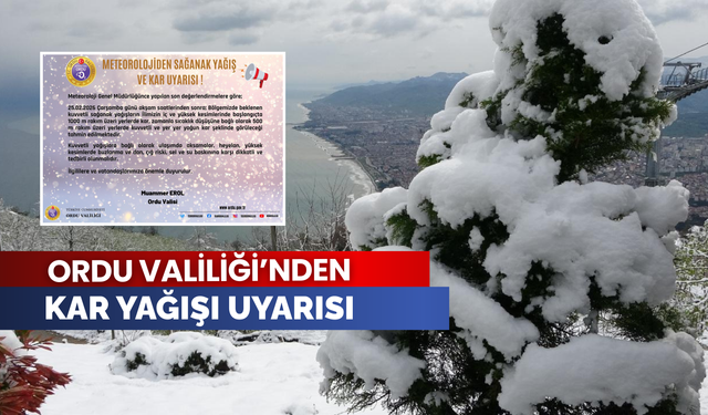 Ordu Valiliği’nden kar yağışı uyarısı