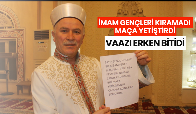 Cami imamı gençleri maça yetiştirdi: Vaazı kısa tuttu