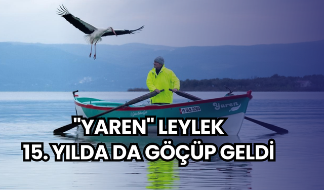 "Yaren" leylek 15. yılda da göçüp geldi