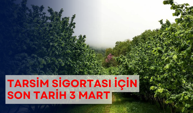 TARSİM sigortası için son tarih 3 mart