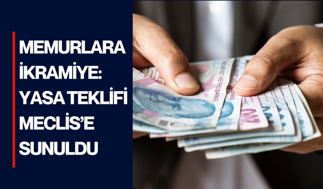 Memurlara ikramiye: Yasa teklifi Meclis’e sunuldu