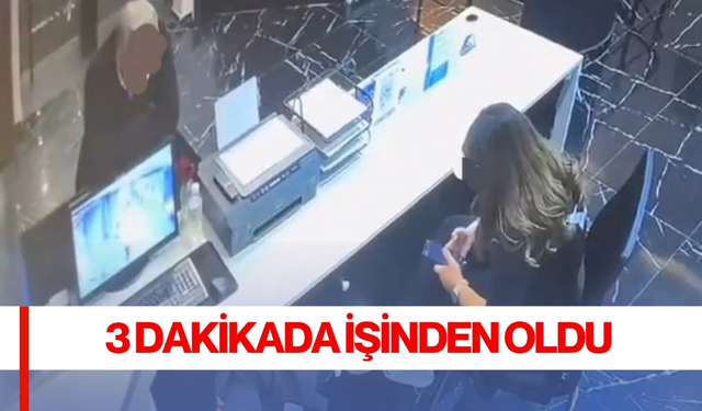 3 dakikada işinden oldu