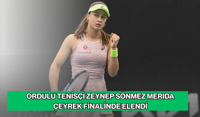 Ordulu tenisçi Zeynep Sönmez Merida çeyrek finalinde elendi