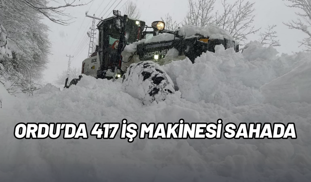 Ordu’da kar ve heyelanlara müdahale: 417 iş makinesi sahada