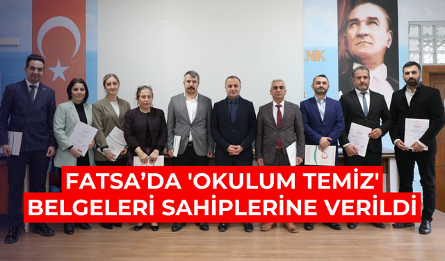 Fatsa'da 'Okulum Temiz' belgeleri sahiplerine verildi