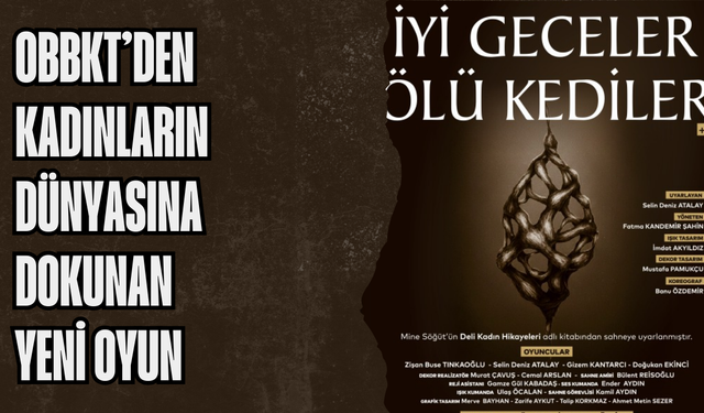 OBBKT’den kadınların dünyasına dokunan yeni oyun