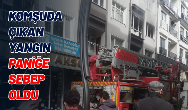 Komşuda çıkan yangın paniğe sebep oldu