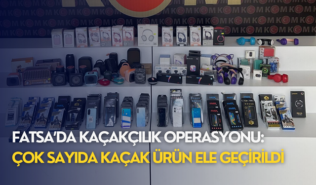 Fatsa’da kaçakçılık operasyonu: Çok sayıda kaçak ürün ele geçirildi