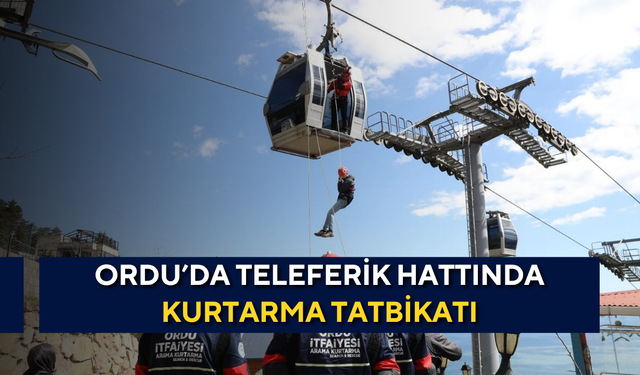 Ordu’da teleferik hattında kurtarma tatbikatı